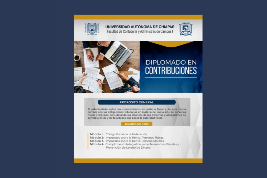 Facultad de Contaduría y Administración Campus I de la UNACH convoca a Diplomado en Contribuciones en modalidad virtual