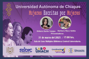 UNACH rinde homenaje a escritoras que transformaron la literatura iberoamericana