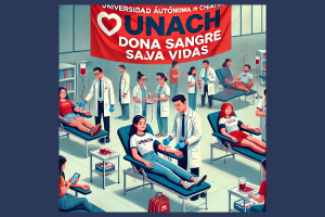 UNACH se une a la campaña de donación altruista de sangre: ¡Sé un héroe y salva vidas!