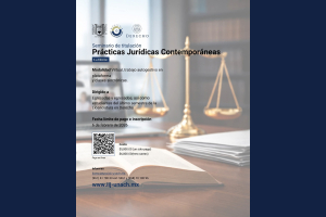 Instituto de Investigaciones Jurídicas de la UNACH lanza la cuarta edición del Seminario de Titulación en Prácticas Jurídicas Contemporáneas