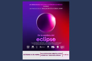 UNACH y UNAM presentan documental astronómico &quot;En la Sombra del Eclipse&quot;
