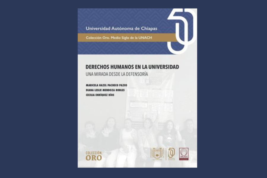 UNACH y ANUIES presentan libro &quot;Derechos humanos en la Universidad&quot;