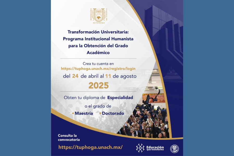 Extienden plazo para el Programa TUPHOGA; UNACH  fomenta obtención de grados académicos