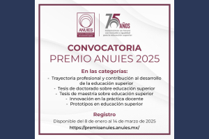 ANUIES abre convocatoria para Premios 2025: Reconocimiento a la excelencia en la educación superior