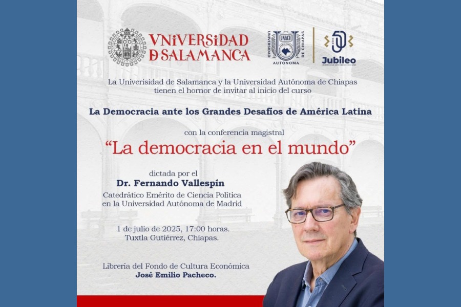 UNACH y Universidad de Salamanca Presentan Conferencia Magistral sobre &quot;La Democracia en el Mundo&quot; con el Dr. Fernando Vallespin
